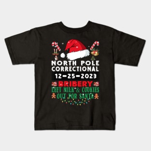 North Pole Correctional Bribery Left Milk and Cookies out for Santa Kids T-Shirt